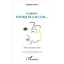 Gabon, pourquoi j'accuse...