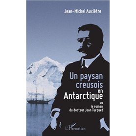 Un paysan creusois en Antarctique