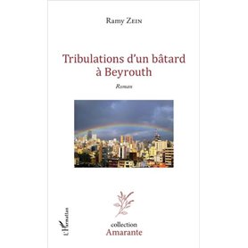 Tribulations d'un bâtard à Beyrouth