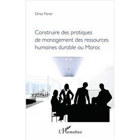 Construire des pratiques de management des ressources humaines durable au Maroc