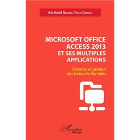 Microsoft office access 2013 et ses multiples applications