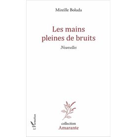 Les mains pleines de bruits
