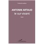 Antonin Artaud le sur-vivant