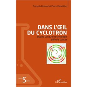 Dans l'oeil du cyclotron