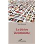 La dérive identitariste