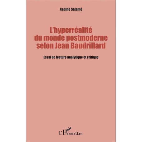 L'hyperréalité du monde postmoderne selon Jean Baudrillard