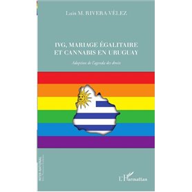 IVG, mariage égalitaire et cannabis en Uruguay