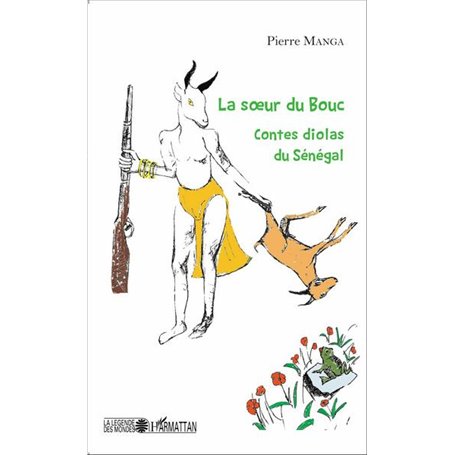 La soeur du bouc. Contes diolas du Sénégal