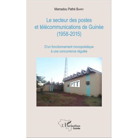 Le secteur des postes et télécommunications de Guinée (1958-2015)