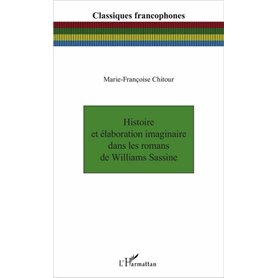 Histoire et élaboration imaginaire dans les romans de Williams Sassine