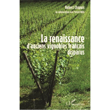 La renaissance d'anciens vignobles français disparus