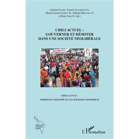Chili actuel : gouverner et résister dans une société néolibérale