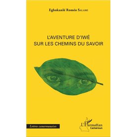L'Aventure d'Iwé sur les chemins du savoir