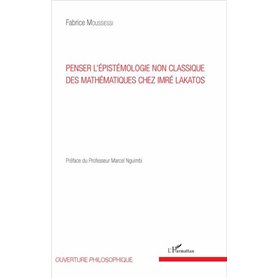 Penser l'épistémologie non classique des mathématiques chez Imré Lakatos