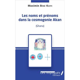 Les noms et prénoms dans la cosmogonie Akan (Ghana)