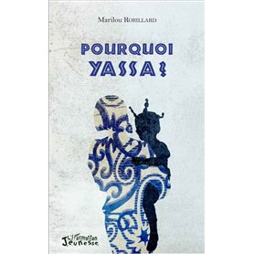 Pourquoi Yassa ?