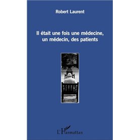 Il était une fois une médecine, un médecin, des patients