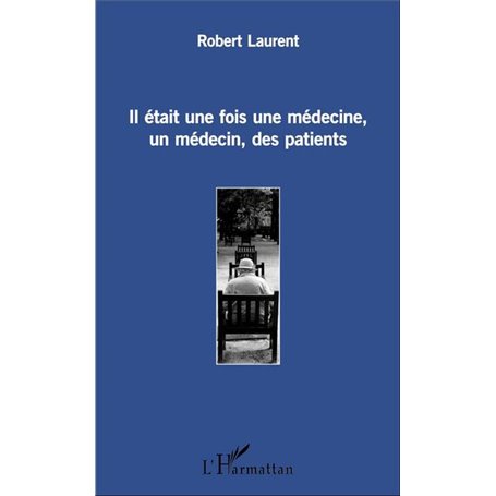 Il était une fois une médecine, un médecin, des patients