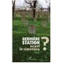 Dernière station avant le cimetière ?