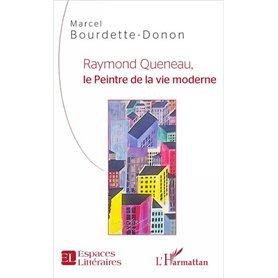 Raymond Queneau, le Peintre de la vie moderne