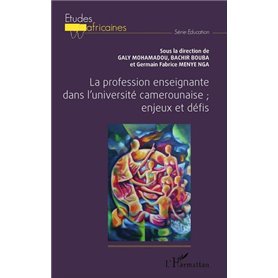 La profession enseignante dans l'université camerounaise, enjeux et défis