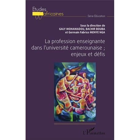 La profession enseignante dans l'université camerounaise, enjeux et défis