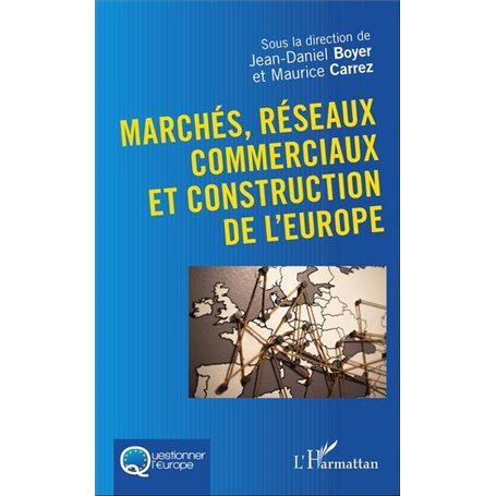 Marchés, réseaux commerciaux et construction de l'Europe