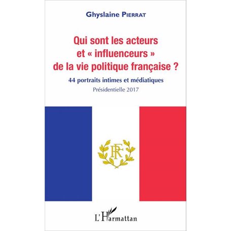 Qui sont les acteurs et "influenceurs" de la vie politique française ?