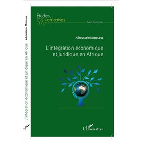 L'intégration économique et juridique en Afrique