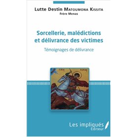 Sorcellerie, Malédictions et délivrances des victimes