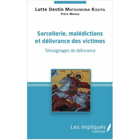 Sorcellerie, Malédictions et délivrances des victimes