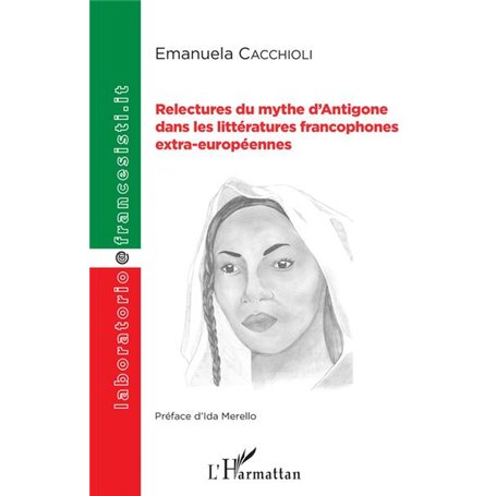 Relectures du mythe d'Antigone dans les littératures francophones extra-européennes