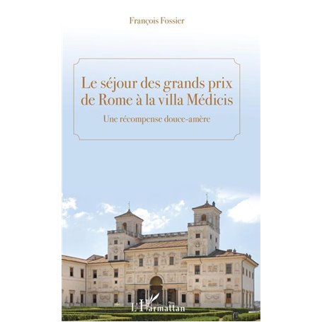 Le séjour des grands prix de Rome à la villa Médicis