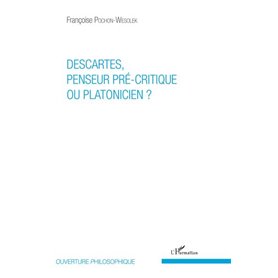 Descartes, penseur pré-critique ou platonicien ?