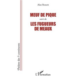 Meuf de pique suivi de Les fugueurs de meaux