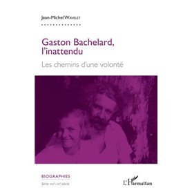 Gaston Bachelard, l'inattendu