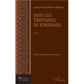 Sous les tropiques de Kinshasa. Récits