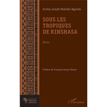 Sous les tropiques de Kinshasa. Récits