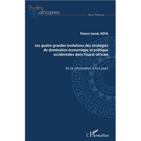 Les quatre grandes évolutions des stratégies de domination économique et politique occidentales dans l'ouest-africain