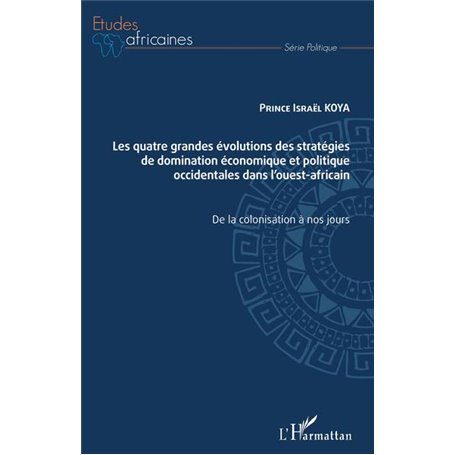 Les quatre grandes évolutions des stratégies de domination économique et politique occidentales dans l'ouest-africain