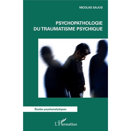 Psychopathologie du traumatisme psychique