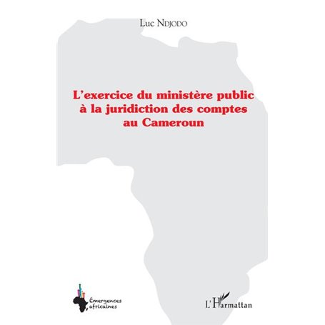 L'exercice du ministère public à la juridiction des comptes au Cameroun