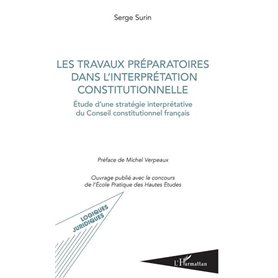 Les travaux préparatoires dans l'interprétation constitutionnelle