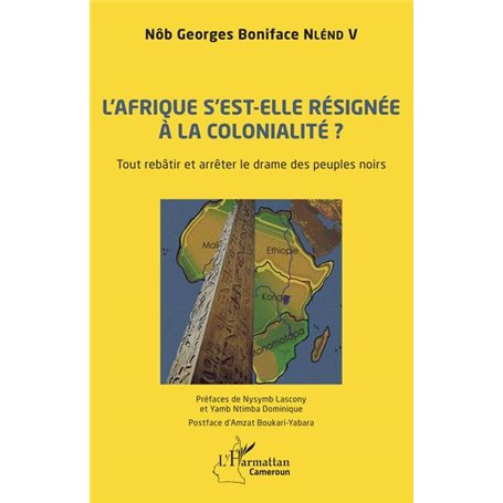 L'Afrique s'est-elle définitivement résignée à la colonialité ?