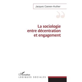 Sociologie entre décentration et engagement