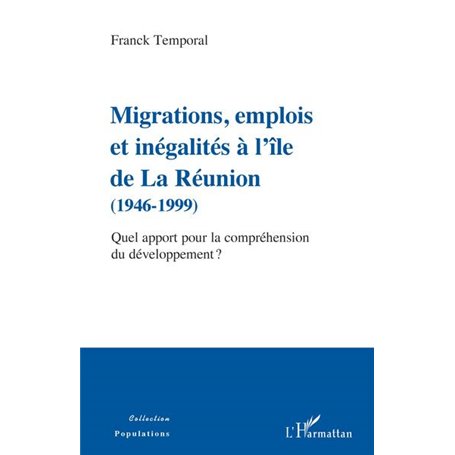 Migrations, emplois et inégalités à l'île de La Réunion (1946-1999)