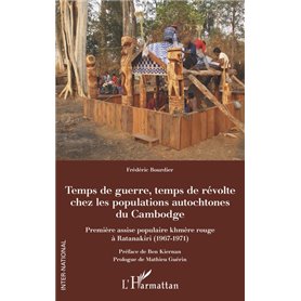 Temps de guerre, temps de révolte chez les populations autochtones du Cambodge
