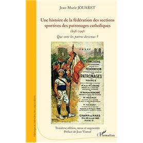 Une histoire de la fédération des sections sportives des patronages catholiques