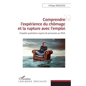 Comprendre l'expérience du chômage et la rupture avec l'emploi