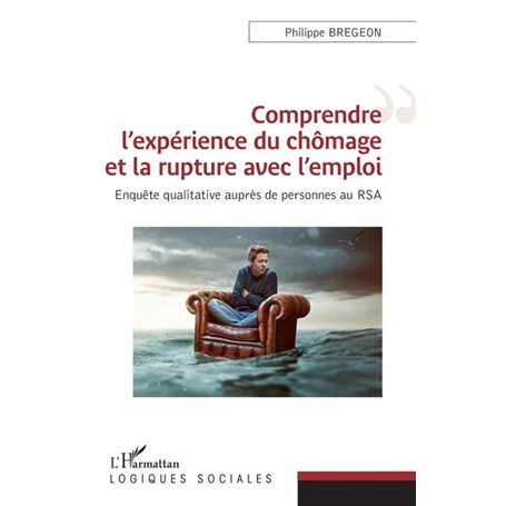 Comprendre l'expérience du chômage et la rupture avec l'emploi